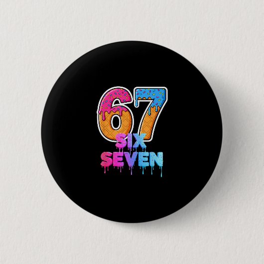 Six Seven Eiscreme-Tropf Gen-Alpha-Slang 6 7 Trend Button (Vorderseite)