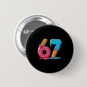 Six Seven Ice Cream Drip Cool Meme 67 Funny Number Button (Vorne & Hinten)