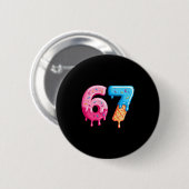 Six Seven Ice Cream Drip Cool Meme 67 Funny Number Button (Vorne & Hinten)