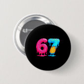 Six Seven Ice Cream Drip Cool Meme 67 Funny Number Button (Vorne & Hinten)