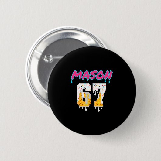 Six Seven Ice Cream Drip Sport 67 Fun Mason Meme  Button (Vorne & Hinten)
