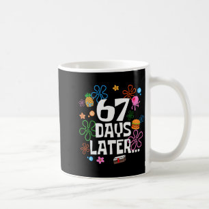 Six Seven Meme 67 Tage Schule Später Funny Teach Kaffeetasse