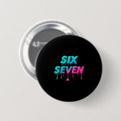 Six Seven Meme Für Gen Alpha Kinder Und Erwachsene Button (Vorne & Hinten)