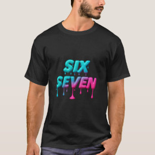 Six Seven Meme Für Gen Alpha Kinder Und Erwachsene T-Shirt