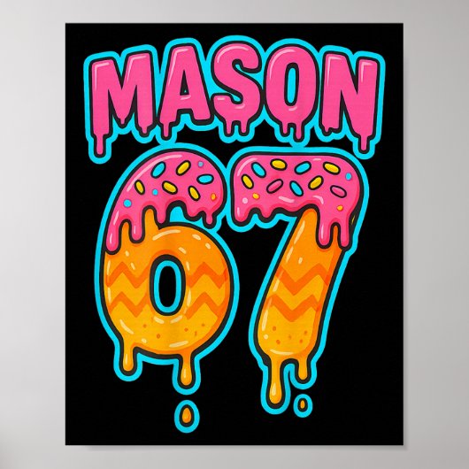 Six Seven Meme Mason 67 Eis Drip Lustig (auf B Poster (Vorne)