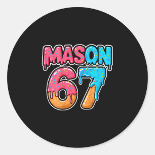 Six Seven Meme Mason 67 Eis Drip Lustig (auf C Runder Aufkleber
