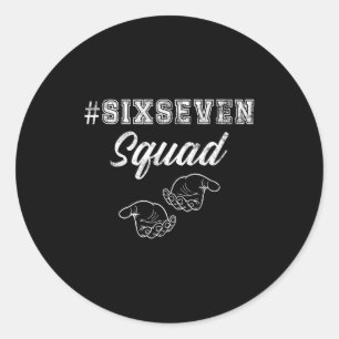 Six Seven Squad 67 Meme Lustige Männer Frauen Juge Runder Aufkleber