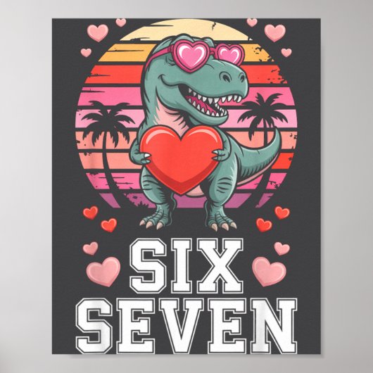 Six Seven Valentine’s Day Dinosaur T-rex For Kids  Poster (Vorne)