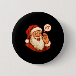 Six Seven Weihnachten 67 Meme Slang Santa sagt Xma Button