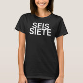 Six Sieben spanischer T - Shirt, seis siete meme T-Shirt (Vorderseite)