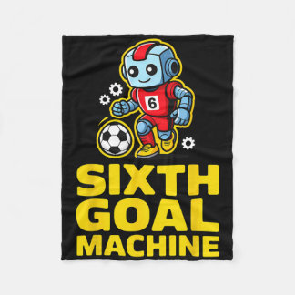 Sixth Goal Machine Soccer Robot 6th Birthday  Fleecedecke
