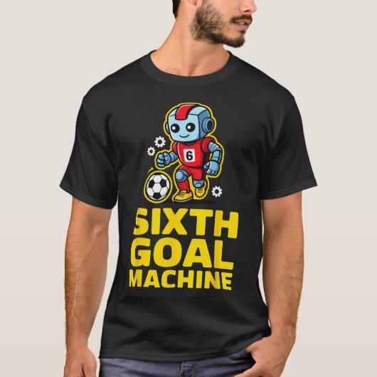 Sixth Goal Machine Soccer Robot 6th Birthday  T-Shirt (Vorderseite)