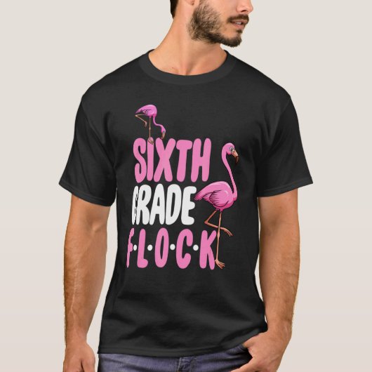 Sixth Grade Flock  Pink Flamingo T-Shirt (Vorderseite)