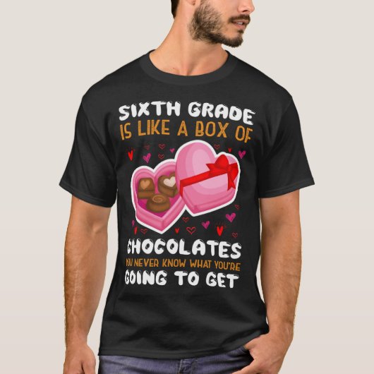 Sixth Grade Is Like A Box Of Chocolates Heart Vale T-Shirt (Vorderseite)