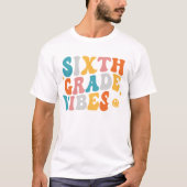 Sixth Grade Vibes T-Shirt (Vorderseite)