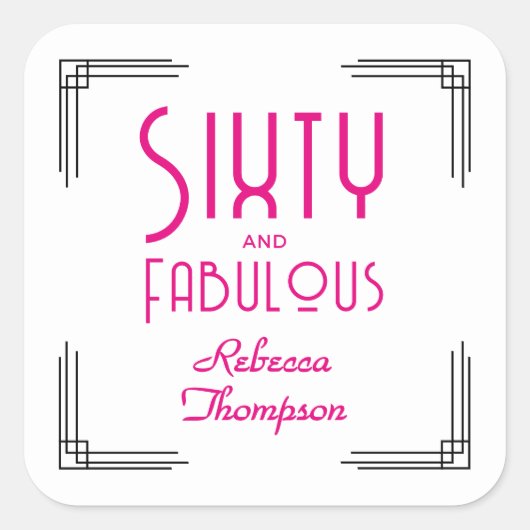 Sixty and Fabulous Hot Pink Art Deco 60th Birthday Quadratischer Aufkleber (Vorderseite)
