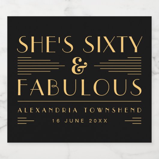 Sixty & Fabulous Chic Art Deco Name 60th Birthday Schaumweinetikett (Einzelnes Label)
