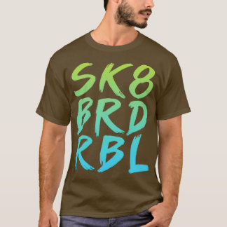 SK8 BRD RBL Funny Skate Board Rebell Cooler Skate  T-Shirt