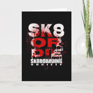 Sk8 oder stirb Skateboarding-Gesellschaft Sk8board Karte