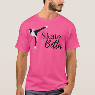 Skate besser T-Shirt
