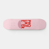 Skate Deck, Skate Art, Pho wie immer Skateboard (Horizontal)