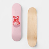Skate Deck, Skate Art, Pho wie immer Skateboard (Vorderseite)