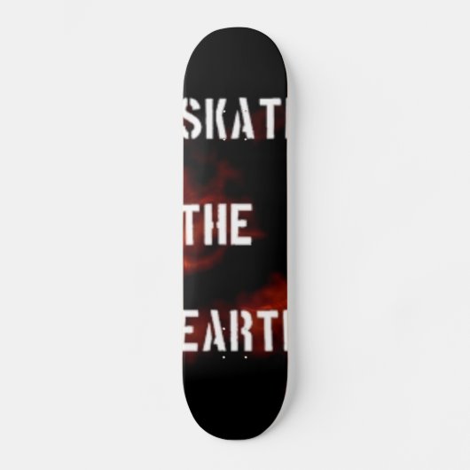 Skate die Erde Skateboard (Vorderseite)