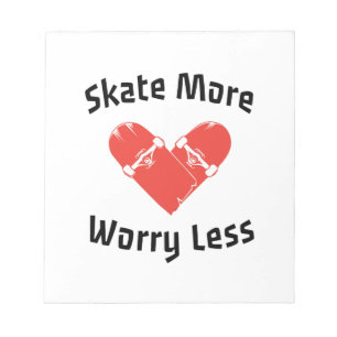 Skate macht sich weniger Sorgen - Funny Skaten Notizblock