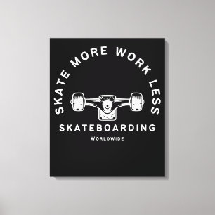 Skate mehr Arbeit weniger Kostenvoranschlag für Sk Leinwanddruck