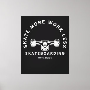 Skate Mehr Arbeite Weniger Skateboarding-Zitat Leinwanddruck
