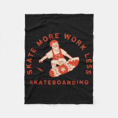 Skate More Work Less - Skateboarding Weekends Quot Fleecedecke (Vorderseite)