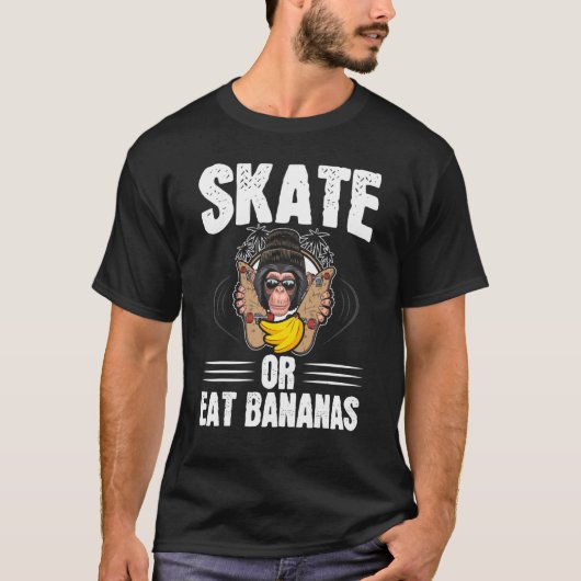 Skate oder Bananen Schimpanse Chimp Affe Ape Skate T-Shirt (Vorderseite)
