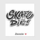Skate oder Die 4" Kiss Cut Vinyl Sticker (Blatt)