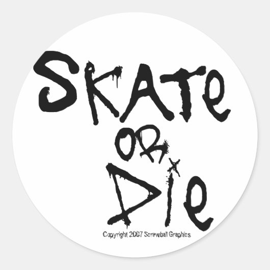 Skate oder Die Aufkleber (Vorderseite)