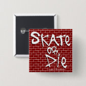 Skate oder Die Button (Vorne & Hinten)