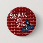 Skate oder Die Button (Vorderseite)