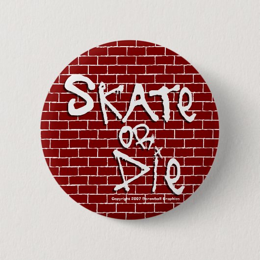 Skate oder die Knopf Button (Vorderseite)