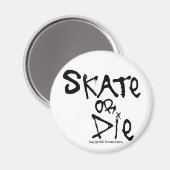 Skate oder Die Magnet (Vorderseite/Rückseite)