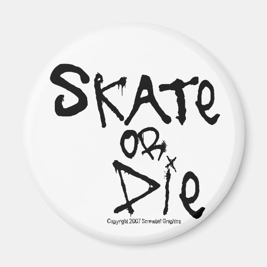 Skate oder Die Magnet (Vorne)