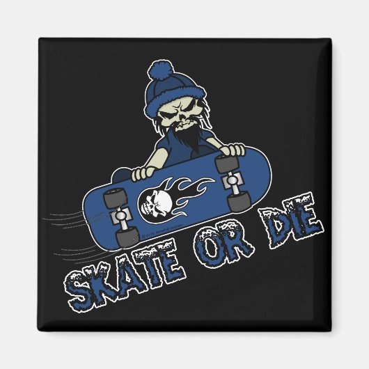 Skate oder Die Magnet (Vorne)