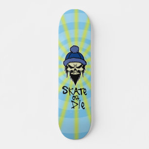Skate oder Die Skateboard