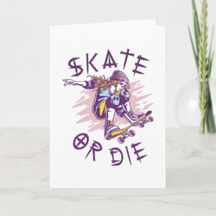 Skate oder die Skateboarder Girl Karte