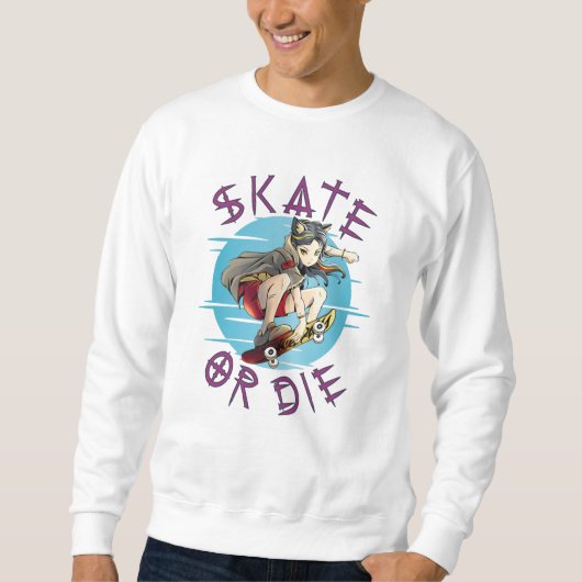 Skate oder die Skateboarder Girl Sweatshirt (Vorderseite)