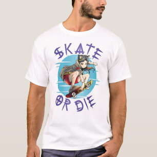 Skate oder die Skateboarder Girl T-Shirt