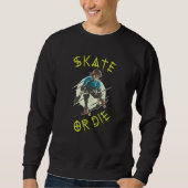 Skate oder die Skeleton-Skateboarder Sweatshirt (Vorderseite)