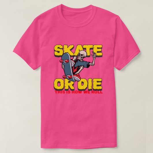 Skate oder Die T-Shirt (Design vorne)