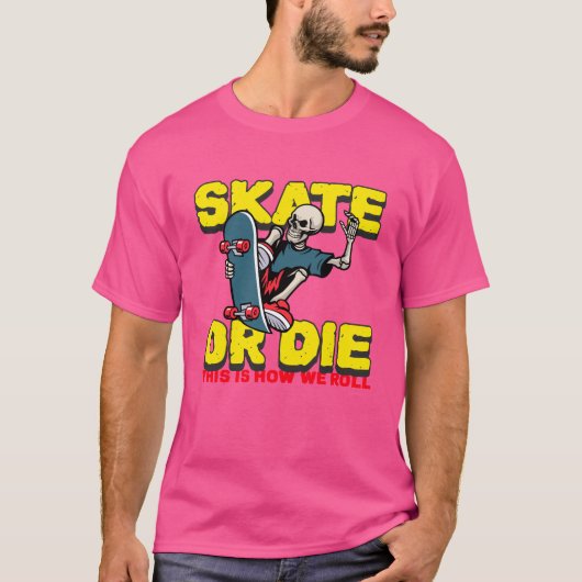 Skate oder Die T-Shirt (Vorderseite)