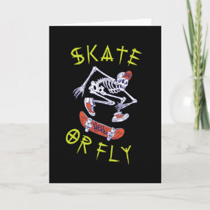 Skate oder Fly Skeleton Skateboarder Karte