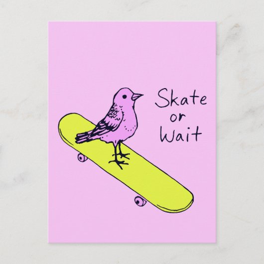 Skate oder Warten - Funny Bird Skateboard Postcard Postkarte (Vorderseite)