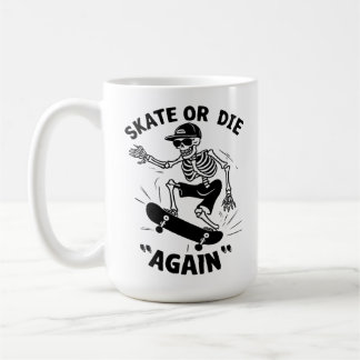 Skate oder "Wieder" Die Kaffeetasse
